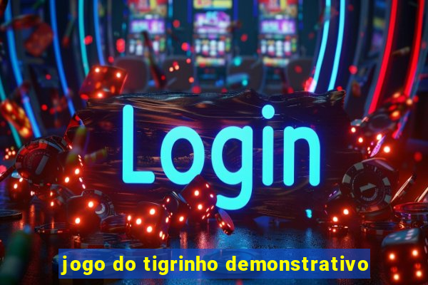 jogo do tigrinho demonstrativo